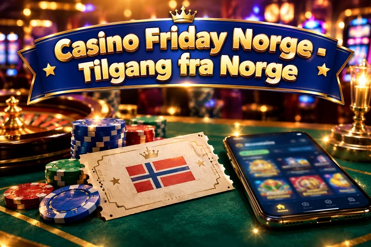 Casino Friday Norge - Tilgang fra Norge